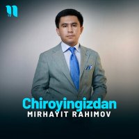 Постер песни Mirhayit Rahimov - Chiroyingizdan