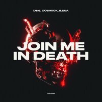 Постер песни D&S, Coswick, ILEXA - Join Me in Death