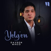 Постер песни Davron Mirzo - Yolg'on