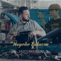 Постер песни Mertcan Ersoy - Hayır Babacım
