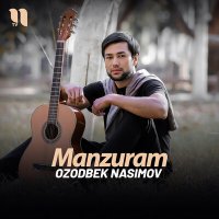 Постер песни Ozodbek Nasimov - Manzuram