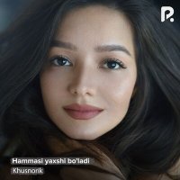 Постер песни Khusnorik - Hammasi yaxshi bo'ladi
