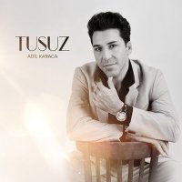 Постер песни Adil Karaca - Tusuz