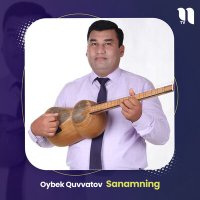 Постер песни Oybek Quvvatov - Sanamning