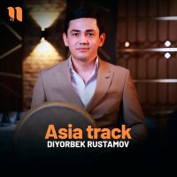 Постер песни Diyorbek Rustamov - Asia track