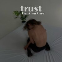 Постер песни Pankina Anya - Trust