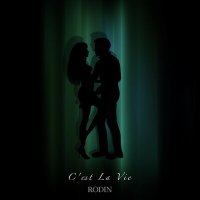 Постер песни RODIN - C'est La Vie