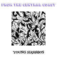 Постер песни Young Hash805 - From the Central Coast
