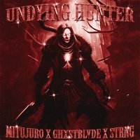 Постер песни MITUJURO, GHXSTBLVDE, STRNG - UNDYING HUNTER