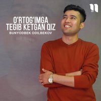 Постер песни Bunyodbek Odilbekov - O'rtog'imga tegib ketgan qiz