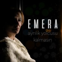 Постер песни Emera - Ayrılık Yolcusu Kalmasın