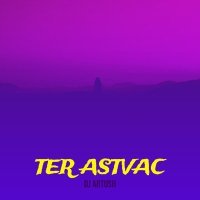 Постер песни DJ Artush - Ter astvac