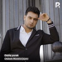 Постер песни Отабек Муталхужаев - Oshiq yurak