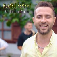 Постер песни Rumeli Ferhat - Ah Benim Yarim