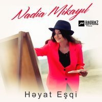 Постер песни Nadia Mikayil - Hayat Esqi