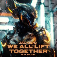Постер песни Jackie-O, B-Lion - We All Lift Together