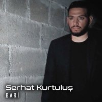 Постер песни Serhat Kurtuluş - Bari