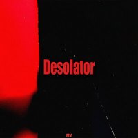 Постер песни MV - Desolator