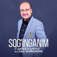 Постер песни Anvar G'aniyev, Lola Qurbonova - Sog'inganim
