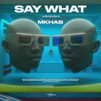 Постер песни MKHAB - Say What