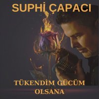 Постер песни Suphi Çapacı - Tükendim Gücüm Olsana