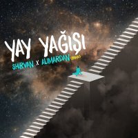 Постер песни ALİMARDAN, SHIRVAN - Yay Yağışı (Remix)