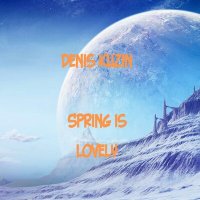 Постер песни Denis Kuzin - Spring is lovely