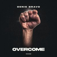 Постер песни Denis Bravo - Overcome