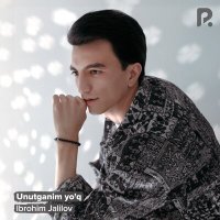 Постер песни Ibrohim Jalilov - Unutganim yo'q