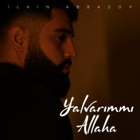 Постер песни İlkin Abbasov - Yalvarımmı Allaha