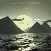 Постер песни Among The Ancients - Low