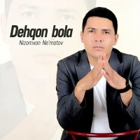 Постер песни Nizomxon Ne'matov - Dehqon bola