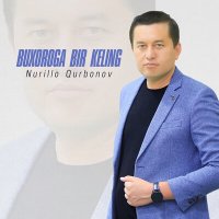 Постер песни Nurillo Qurbonov - Buxoroga bir keling