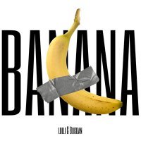 Постер песни Lolli, Bogdan - Banana
