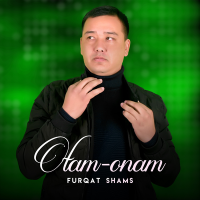 Постер песни Furqat Shams - Otam-onam