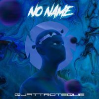 Постер песни QUATTROTEQUE - NO NAME