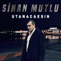 Постер песни Sinan Mutlu - Utanacaksın