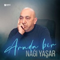 Постер песни Naği Yaşar - Arada Bir