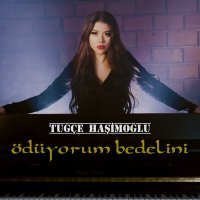 Постер песни Tuğçe Haşimoğlu - Ödüyorum Bedelini