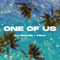 Постер песни DJ DimixeR, FAVIA - One of Us