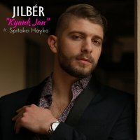 Постер песни Jilbér, Spitakci Hayko - Kyank Jan (feat. Spitakci Hayko)