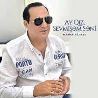 Постер песни Manaf Agayev - Ay Qız, Sevmişəm Səni