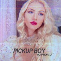 Постер песни Мариэлла - Pickup Boy