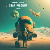 Постер песни Arseniy Trofim - The Star Pilgrim