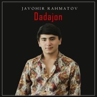 Постер песни Javohir Rahmatov - Dadajon