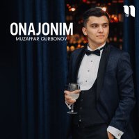 Постер песни Muzaffar Qurbonov - Onajonim