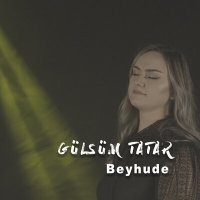 Постер песни Gülsüm Tatar - Beyhude