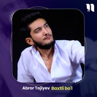 Постер песни Abror Tojiyev - Baxtli bo'l