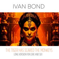 Постер песни Ivan Bond - The Tiger Has Scared The Monkeys