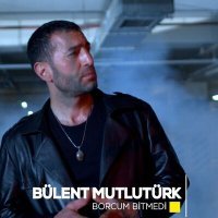 Постер песни Bülent Mutlutürk - Borcum Bitmedi